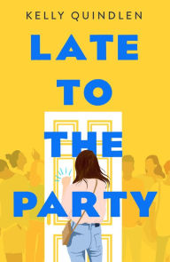 Download full google book Late to the Party in English  by Kelly Quindlen