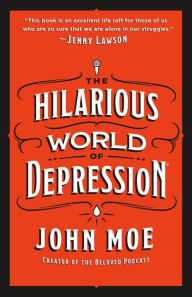 Title: The Hilarious World of Depression, Author: John Moe