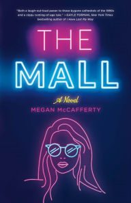 Title: The Mall: A Novel, Author: Megan McCafferty