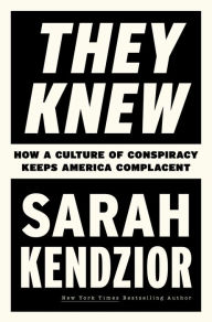 Free ebooks download for ipad 2 They Knew: How a Culture of Conspiracy Keeps America Complacent 9781250210722 English version by Sarah Kendzior, Sarah Kendzior DJVU RTF MOBI