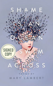 Kindle books collection download Shame Is an Ocean I Swim Across: Poems by Mary Lambert by Mary Lambert PDB iBook ePub English version 9781250211033