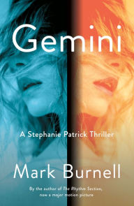 Title: Gemini: A Stephanie Patrick Thriller, Author: Mark Burnell