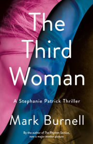 Title: The Third Woman: A Stephanie Patrick Thriller, Author: Mark Burnell
