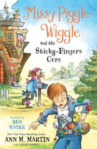 Title: Missy Piggle-Wiggle and the Sticky-Fingers Cure, Author: Ann M. Martin