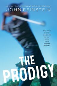 Title: The Prodigy: A Novel, Author: John Feinstein