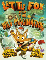 Online book download free Little Fox and the Wild Imagination 9781250212504 (English literature) iBook FB2 by Jorma Taccone, Dan Santat