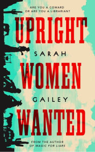 Ebook forum rapidshare download Upright Women Wanted by Sarah Gailey (English literature) 9781250213587