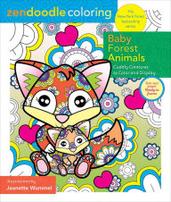 Title: Zendoodle Coloring: Baby Forest Animals: Cuddly Creatures to Color and Display, Author: Jeanette Wummel