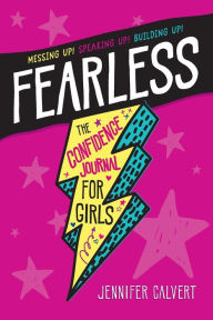 Title: Fearless: The Confidence Journal for Girls, Author: Jennifer Calvert