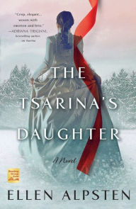 Title: The Tsarina's Daughter: A Novel, Author: Ellen Alpsten