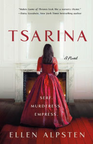 Title: Tsarina: A Novel, Author: Ellen Alpsten