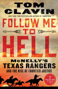 Free ebooks for ipad download Follow Me to Hell: McNelly's Texas Rangers and the Rise of Frontier Justice 9781250214553
