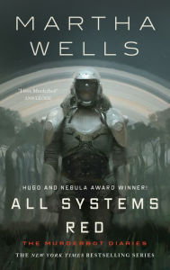 Title: All Systems Red (Murderbot Diaries Series #1), Author: Martha Wells