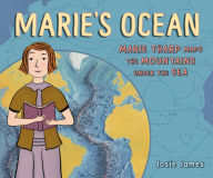 Title: Marie's Ocean: Marie Tharp Maps the Mountains Under the Sea, Author: Josie James