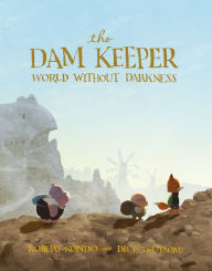 Title: World Without Darkness (Dam Keeper Series #2), Author: Robert Kondo