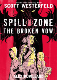 Title: The Broken Vow (Spill Zone Series #2), Author: Scott Westerfeld