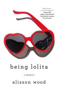 Free ebooks downloads pdf Being Lolita: A Memoir DJVU RTF ePub by Alisson Wood