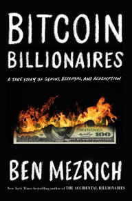 Ebook downloads for kindle Bitcoin Billionaires: A True Story of Genius, Betrayal, and Redemption by Ben Mezrich  (English Edition) 9781250217769