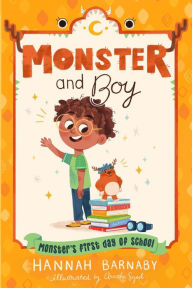 Title: Monster and Boy: Monster's First Day of School, Author: Hannah Barnaby