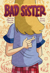 Title: Bad Sister, Author: Charise Mericle Harper