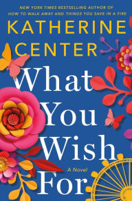 Download ebooks google books online What You Wish For English version by Katherine Center 9781250219374