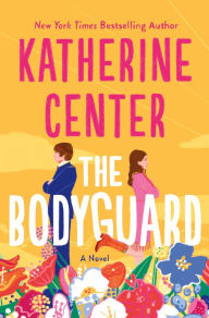 Download book pdf The Bodyguard: A Novel  by Katherine Center 9781250219398 in English