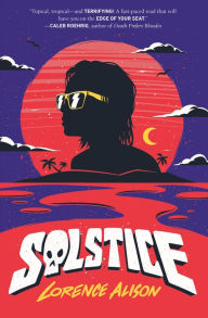 Title: Solstice: A Tropical Horror Comedy, Author: Lorence Alison