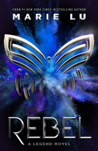 Title: Rebel (Legend Series #4), Author: Marie Lu