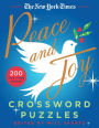 The New York Times Peace and Joy Crossword Puzzles: 200 Easy to Hard Puzzles