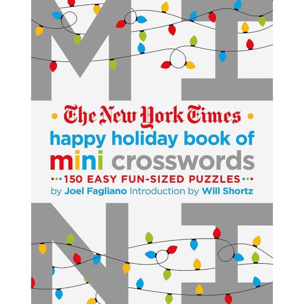 The New York Times Happy Holiday Book of Mini Crosswords: 150 Easy Fun-Sized Puzzles