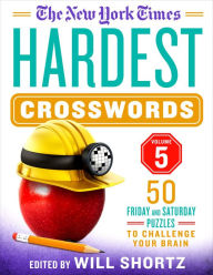 Title: The New York Times Hardest Crosswords Volume 5: 50 Friday and Saturday Puzzles to Challenge Your Brain, Author: The New York Times