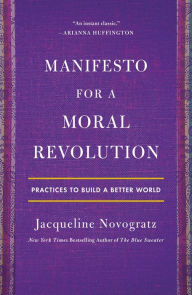 Title: Manifesto for a Moral Revolution: Practices to Build a Better World, Author: Jacqueline Novogratz