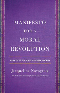 Free ebook file download Manifesto for a Moral Revolution: Practices to Build a Better World (English Edition) by Jacqueline Novogratz 9781250222879