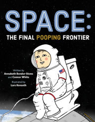 Title: Space: The Final Pooping Frontier, Author: Annabeth Bondor-Stone