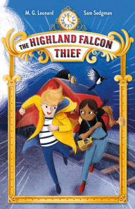 Title: The Highland Falcon Thief (Adventures on Trains #1), Author: M. G. Leonard