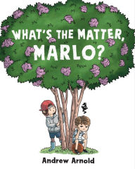 Title: What's the Matter, Marlo?, Author: Andrew Arnold