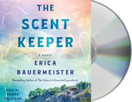 Title: The Scent Keeper, Author: Erica Bauermeister