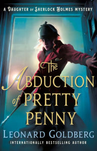Free download ebooks in txt format The Abduction of Pretty Penny: A Daughter of Sherlock Holmes Mystery 