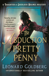Title: The Abduction of Pretty Penny (Daughter of Sherlock Holmes Mystery #5), Author: Leonard Goldberg