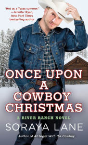 Good books download ibooks Once Upon a Cowboy Christmas: A River Ranch Novel 9781250224286 by Soraya Lane English version MOBI PDB