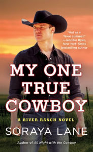 My One True Cowboy: A River Ranch Novel