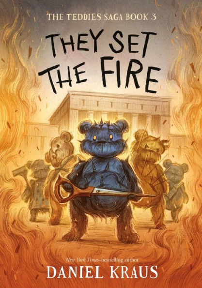 They Set The Fire: Teddies Saga, Book 3