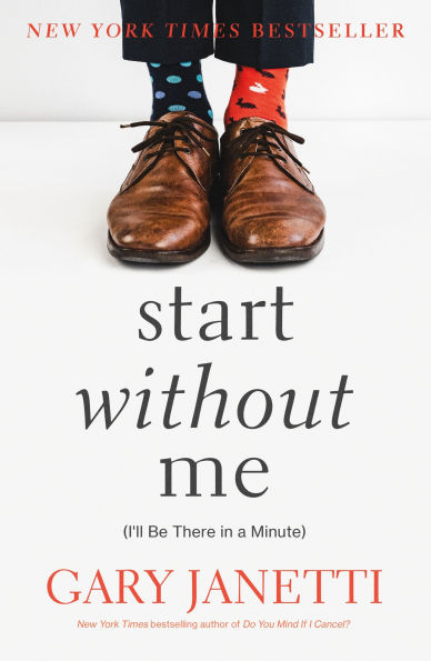 Start Without Me: (I'll Be There a Minute)