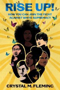 Free e-book download for mobile phones Rise Up!: How You Can Join the Fight Against White Supremacy English version CHM MOBI 9781250226389 by Crystal Marie Fleming