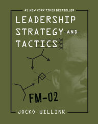 Download free ebooks txt Leadership Strategy and Tactics: Field Manual RTF ePub iBook by Jocko Willink (English Edition) 9781250226846