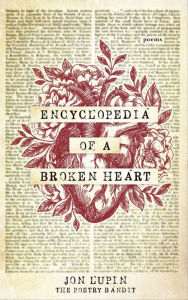 Title: Encyclopedia of a Broken Heart: Poems, Author: Jon Lupin