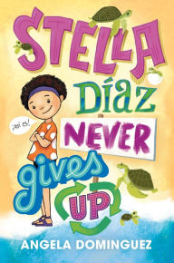 Rapidshare audiobook download Stella Diaz Never Gives Up by Angela Dominguez in English