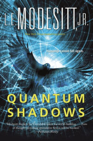 Title: Quantum Shadows, Author: L. E. Modesitt Jr.