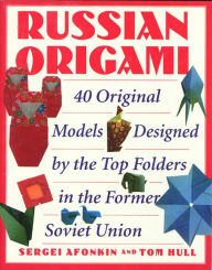 Title: Russian Origami: 40 Original Models Designed by the Top Folders in the Former Soviet Union, Author: Sergei Afonkin