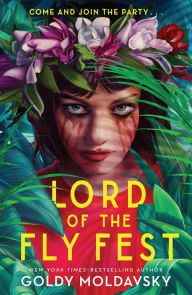 Title: Lord of the Fly Fest, Author: Goldy Moldavsky